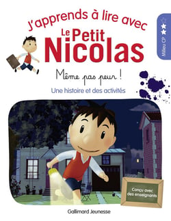 J'apprends à lire avec Le Petit Nicolas Tome 6 : même pas peur !