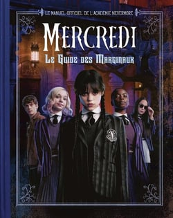 Mercredi : Le Guide des Marginaux