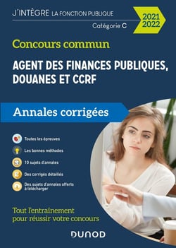 Concours commun agent des finances publiques, douanes et CCRF - catégorie C - annales corrigées (édition 2021/2022)