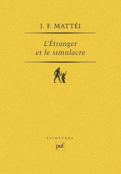 L'étranger et le simulacre. Essai sur la fondation de l'ontologie platonicienne