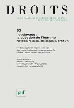 Revue Droits n.53 : l'esclavage : la question de l'homme - histoire, religion, philosophie, droit