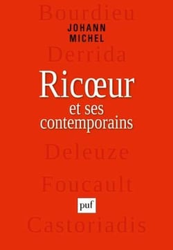 Ricoeur et ses contemporains : Bourdieu, Derrida, Deleuze, Foucault, Castoriadis