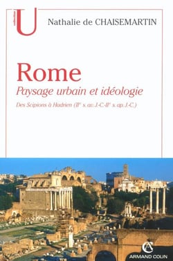 Rome - paysage urbain et idéologie - des Scipions à Hadrien