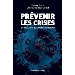 Prévenir les crises - Ces Cassandres qu'il faut savoir écouter - Prix EFMD/FNEGE - 2014