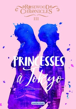 Rosewood chronicles Tome 3 : Princesses à Tokyo