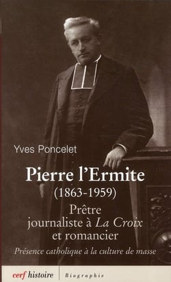 Pierre l'Ermite (1863-1959) - prêtre, journaliste à La Croix et romancier - présence catholique à la culture de masse