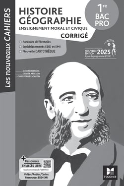 Les nouveaux cahiers : Histoire-Géographie-EMC - 1re Bac Pro - Corrigé
