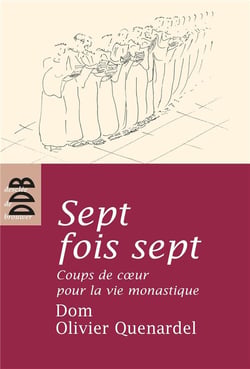 Sept fois sept coups de coeur pour la vie monastique
