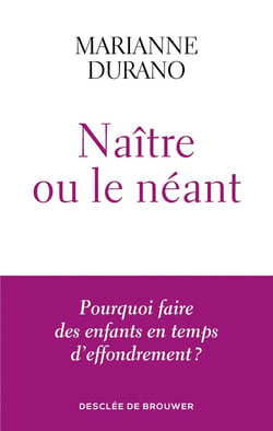 Naître ou le néant : Pourquoi faire des enfants en temps d'effondrement ?