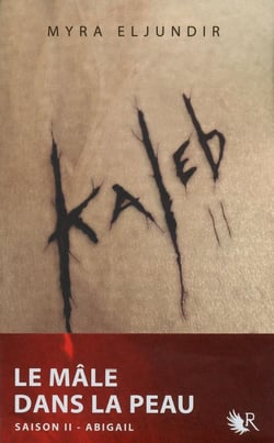 Kaleb - tome 2 Abigail