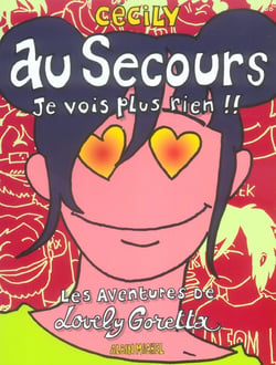 Au secours je vois plus rien - les aventures de lovely goretta