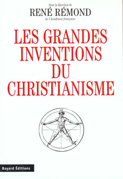 Les grandes inventions du christianisme