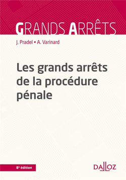 GRANDS ARRETS DE LA PROCEDURE PENALE (LES