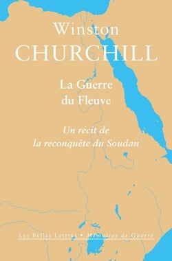 La guerre du fleuve - un récit de la reconquête du Soudan