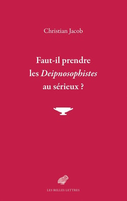 Faut-il prendre les deipnosophistes au serieux ?