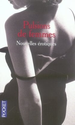 Pulsions de femmes - nouvelles érotiques