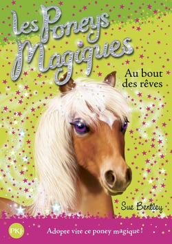 Les poneys magiques Tome 4 : au bout des rêves