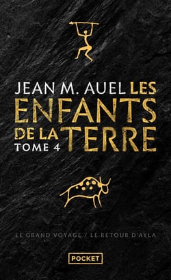 Les Enfants de la Terre Tome 4 : Le Grand voyage - Le Retour d'Ayla