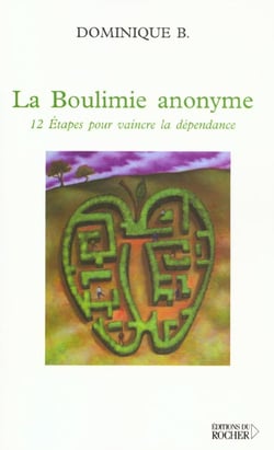La boulimie anonyme - 12 etapes pour vaincre la dependance