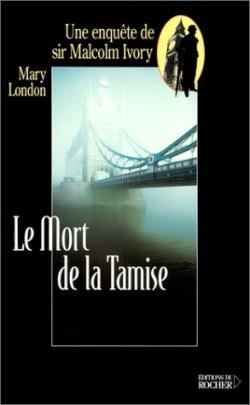 Le Mort de la Tamise : Une enquête de sir Malcolm Ivory