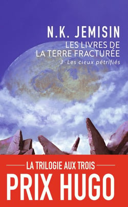 Les livres de la Terre Fracturée Tome 3 : Les cieux pétrifiés