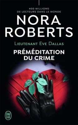 Lieutenant Eve Dallas Tome 36 : préméditation du crime