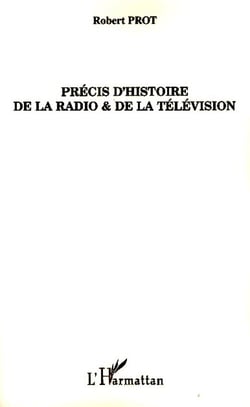 Précis d'histoire de la radio et de la télévision