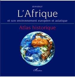 L'Afrique et son environnement européen et asiatique - atlas historique atlas historique