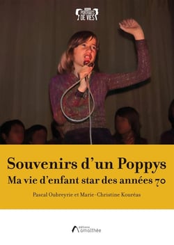Souvenirs d'un Poppys : ma vie d'enfant star des années 70