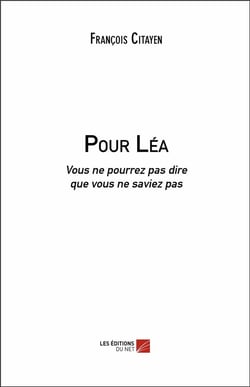 Pour Léa - vous ne pourrez pas dire que vous ne saviez pas