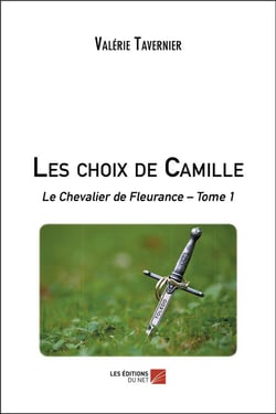 Le chevalier de Fleurance t.1 - les choix de Camille