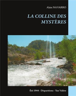 La colline des mystères - été 1944 - disparitions - yan valéro
