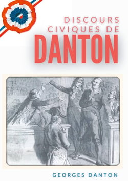 Discours civiques de Danton : mémoire des fils de Danton écrit en 1846 contre les accusations