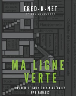 Ma ligne verte : recueil de kroniques k-rcérales pas banales