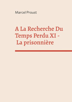 À la recherche du temps perdu Tome 5 : la prisonnière
