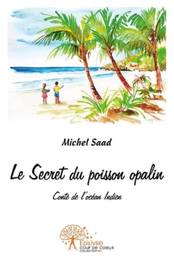 Le Secret du poisson opalin : Conte de l'océan Indien