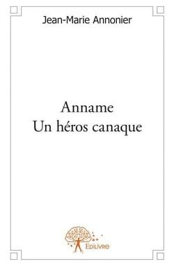 Anname, un héros canaque