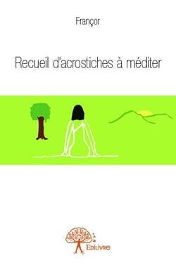 Recueil d'acrostiches à méditer