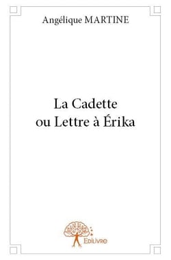 La cadette ou lettre à erika