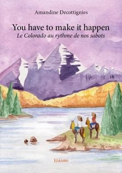 You have to make it happen - le colorado au rythme de nos sabots