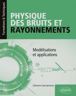 Physique des bruits et rayonnements - modélisations et applications