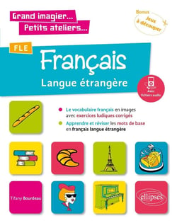 FLE - français langue étrangère - grand imagier petit ateliers - le vocabulaire français en images (édition 2018)