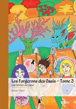 Les Forgerons des Oasis - Tome 3 : Les larmes du coeur