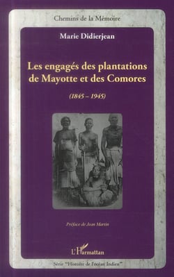 Les engagés des plantations de Mayotte et des Comores (1845-1945)