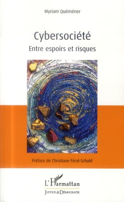Cybersociété - entre espoirs et risques