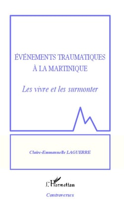 Événements traumatiques à la Martinique -  le vivre et les surmonter