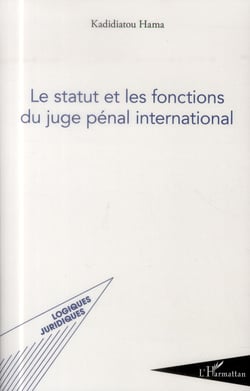 Le statut et les fonctions du juge penal international