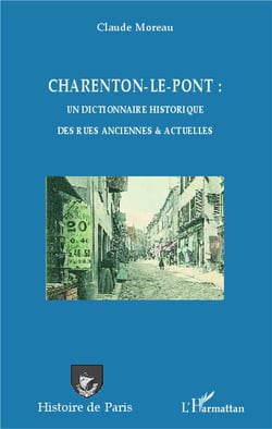 Charenton le pont : un dictionnaire historique des rues anciennes et actuelles