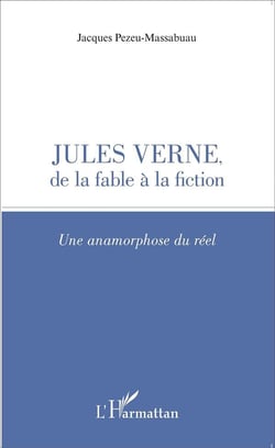 Jules verne, de la fable à la fiction une anamorphose du réel