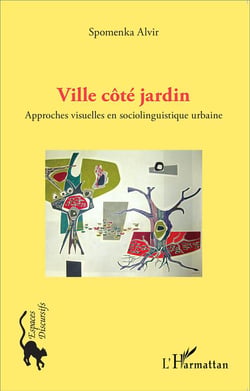 Ville côté jardin - ville côté cour - approches visuelles en sociolinguistique urbaine